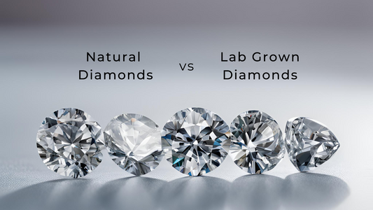 Natural Diamonds vs Lab-Grown Diamonds - A Complete Guide